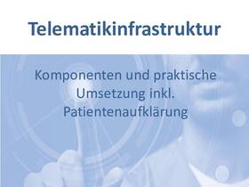Einführung in die Telematikinfrastruktur und zur Patientenaufklärung 1005539136