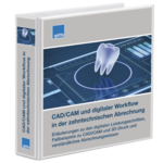 CAD / CAM und digitaler Workflow in der zahntechnischen Abrechnung 1006642102 CAD / CAM und digitaler Workflow in der zahntechnischen Abrechnung 1006642102