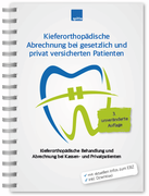 Kieferorthopädische Abrechnung bei gesetzlich und privat versicherten Patienten, 3. Auflage 1007064042